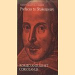 Prefaces to Shakespeare. Volume 5: Romeo and Juliet; Coriolanus door Harley Granville-Barker