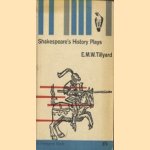 Shakespeare's History Plays door E.M.W. Tillyard