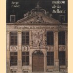 Maison de la Bellone. Des origines a la maison du spectacle door Serge Creuz