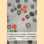 Prognosis in canine idiopathic immune-mediated haemolytic anaemia door Christine J. Piek