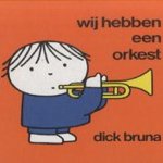 Wij hebben een orkest door Dick Bruna