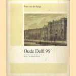 Oude Deft 95. Geschiedenis van de gebouwen van het IHE / History of the buildings of the IHE 1957-1987 door Peter van der Krogt