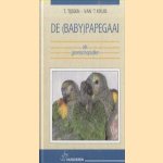 De (baby)papegaai als gezelschapsdier. Het kweken en opvoeden van kromsnavels in de praktijk door T. Tijssen-van 't Kruis