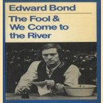 The Fool & We Come to the River door Edward Bond