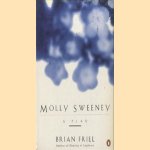 Molly Sweeney: A Play door Brian Friel