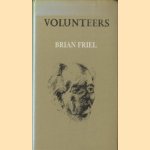 Volunteers door Brian Friel