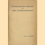 Psychologie en symboliek van Ibsens ouderdomsdrama's. De vrouw van de zee, Hedda Gabler, Bouwmeester Solness, Kleine Eyolf, John Gabriel Borkman, Als wij dooden ontwaken door C.W.J.J. Stuyver