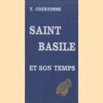 Un témoin du IVe siècle oriental. Saint Basile et son temps d'après sa correspondance door Yves Courtonne