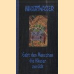 Hundertwasser. Gebt den Menschen die Hauser zuruck door Daniela Meyer e.a.