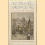 Sentimentele aardrijkskunde, waarin opgenomen: Zeeuwse mijmeringen; De hoorn van de Schelde door P.H. Ritter e.a.