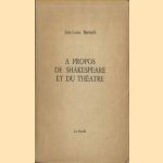 À propos de Shakespeare et du Theatre door Jean-Louis Barrault