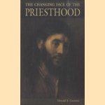 The Changing Face of the Priesthood. A Reflection on the Priest's Crisis of Soul door Donald B. Cozzens