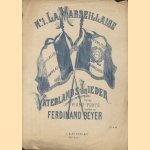 No. I. La Marseillaise. Vaterlands-lieder (chants Patriotiques fur das piano-forte door Ferdinand Beyer