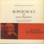 Ionesco et son theatre. Preface d'Eugene Ionesco suivie d'un entretien door Ahmad Kamyabi Mask