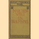 August Strindbergs Werke: Marchenspiele; Ein Traumspiel door August Strindberg