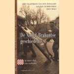 De Noord-Brabantse Geschiedenis In Meer Dan 100 Verhalen door Joep Baartmans-van den Boogaart e.a.