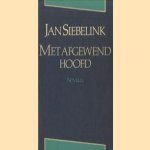 Met afgewend hoofd - novelle door Jan Siebelink