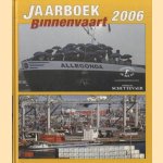 Jaarboek Binnenvaart 2006 door diverse auteurs