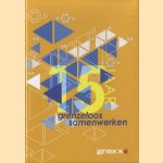 15 jaar grenzeloos samenwerken
Erica Rietveld e.a.
€ 10,00