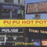 Pu Pu Hot Pot
The World's Best Restaurant Names
Ben Brusey
€ 6,00