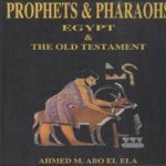 Prophets & Pharaohs. Egypt & The Old testament
Ahmed M. Abo el Ela
€ 12,50