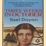 Three Weeks in October door Yael Dayan