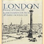 London. Flower of Cities All door Richard Church e.a.