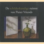 De Schilderkundige Ruimte Van Pieter Vriends door Drs. Ger Jacobs