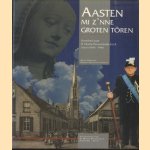 Aasten mi z'nne groten tôren. Honderd jaar H. Maria Presentatiekerk Asten 1898 - 1998 door Henk Berkers e.a.