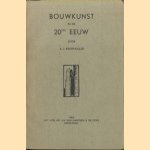 Bouwkunst in de 20ste eeuw door A.J. Kropholler