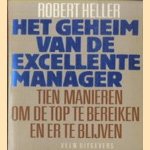 Het Geheim van de Excellente Manager. Tien manieren om de Top te bereiken en er te blijven
Robert Heller
€ 5,00