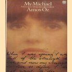 My Michael. A love story of modern Jerusalem door Amos Oz