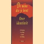 De mens die je bent. Over identiteit door A.W. Musschenga e.a.