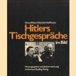 Hitlers Tischgesprache im Bild door Henry Picker e.a.