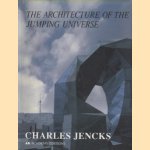 The Architecture of the Jumping Universe. A Polemic : How Complexity Science Is Changing Architecture and Culture door Charles Jencks