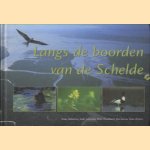 Langs de boorden van de schelde door Rinus Antonisse e.a.