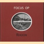 Focus op Rhoon door Kor van Pelt e.a.