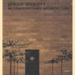 Jewish Identity in Contemporary Architecture / Jüdische Identität in der zeitgenössischen Architektur door Angeli Sachs e.a.