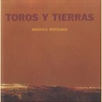 Toros y Tierras door Monica Rotgans e.a.