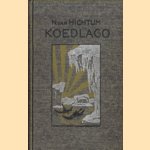 Koedlago. De geschiedenis van den kleinen eskimo Koedlago door N. van Hichtum