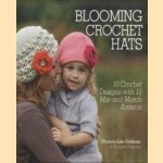 Blooming Crochet Hats. 10 Crochet Designs with 10 Mix-and-Match Accents door Shauna-Lee Graham