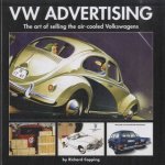 VW Advertising. The Art of Advertising the Air-Cooled Volkswagen door Richard Copping