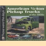 American 1/2-Ton Pickup Trucks of the 1950s door Norm Mort