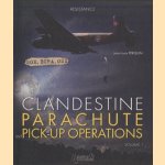 Clandestine Parachute Pick-Up Operations door Jean-Louis Perquin