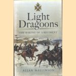 The Light Dragoons. The Making of a Regiment
Allan Mallinson
€ 12,50