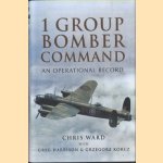 1 Group Bomber Command. An Operational Record door Chris Ward