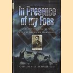 In Presence of My Foes. From Calais to Colditz Via the Polish Underground door Gris Davies-Scourfield