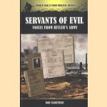 Servants of Evil. Voices from Hitler's Army door Bob Carruthers