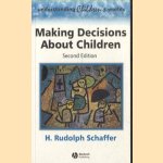 Making Decisions about Children. Psychological Questions and Answers - second edition door H. Rudolph Schaffer