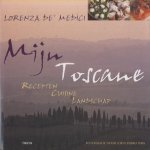 Mijn Toscane: recepten - cuisine - landschappen door Lorenza de' Medici